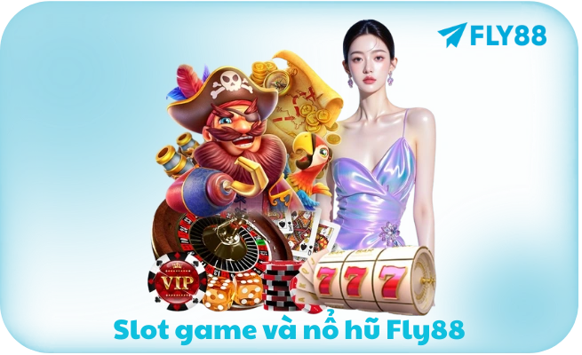 Slot FLY88 Slot game và nổ hũ FLY88 RTP 96-97% với 1000 tựa từ Pragmatic Play PG Soft