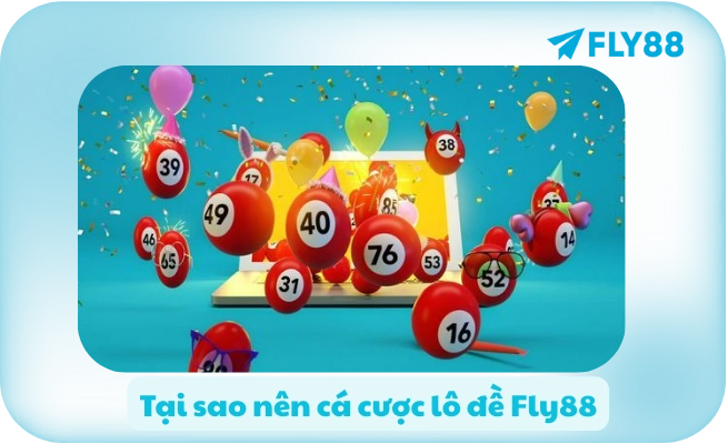 Tai sao nen ca cuoc lo de Fly88 Tại sao nên cá cược lô đề Fly88